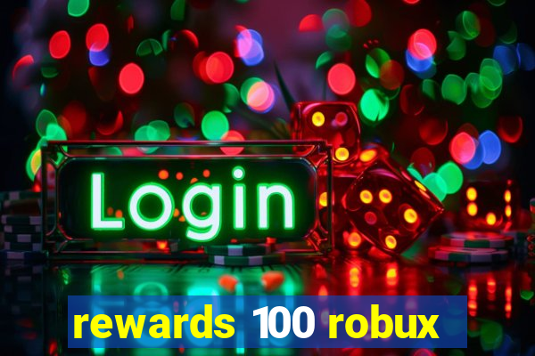 rewards 100 robux